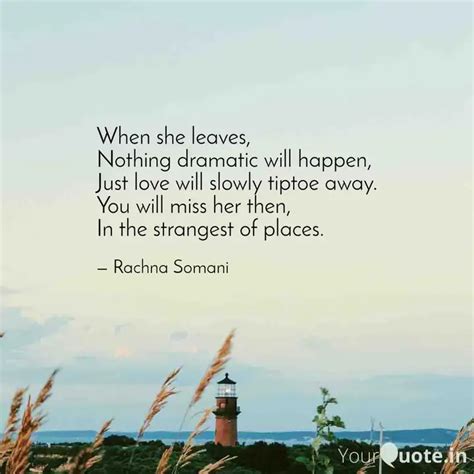 When she leaves, Nothing... | Quotes & Writings by Rachna Somani ...