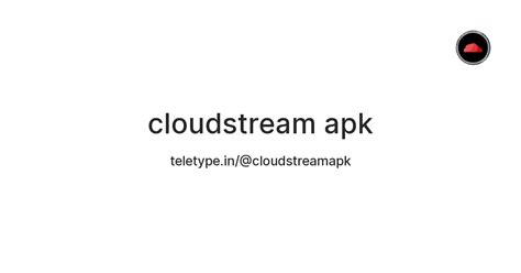 cloudstream apk — Teletype