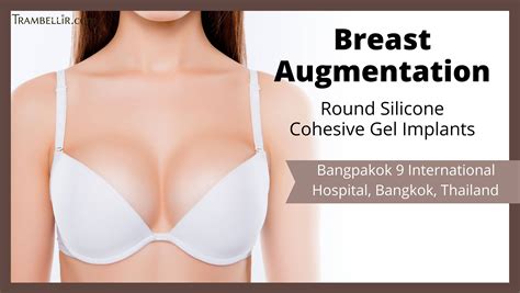 Breast Augmentation (Round Silicone Cohesive Gel Implants) | Trambellir