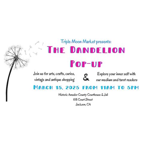 The Dandelion Pop-up Market, Restore Amador , Jackson, 15 March 2025 ...