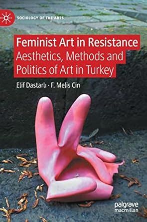 Buy Feminist Art in Resistance: Aesthetics, Methods and Politics of Art ...