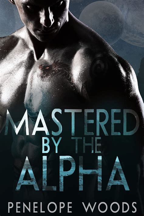 Mastered by the Alpha: A Rough Sci-Fi Romance (Savage Alphas Book 2 ...