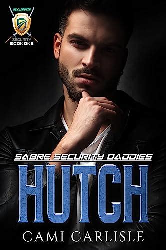 Hutch (Sabre Security Daddies Book 1) eBook : Carlisle, Cami, Maddox ...