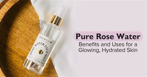 Pure Rose Water Benefits & Uses for a Glowing, Hydrated Skin – Dromen & Co