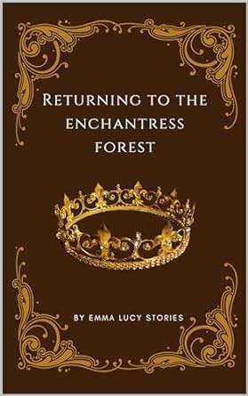 The returning of the Enchantress forest (Enchanting Book 2) eBook ...