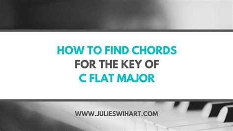 How to Play Piano Chords in C Flat Major – Julie Swihart