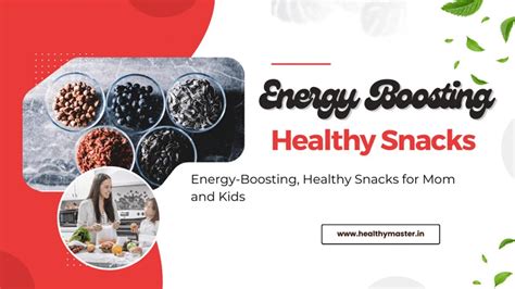 Energy Boosting Healthy Snacks for Busy Moms - Healthy Master - Healthy ...