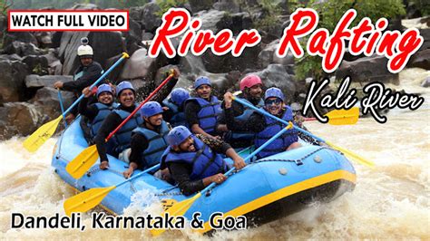 Dandeli: The Ultimate Destination for River Rafting Enthusiasts - White ...