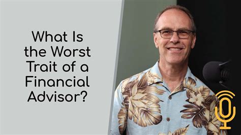 What Is the Worst Trait of a Financial Advisor? - Paul Winkler, Inc