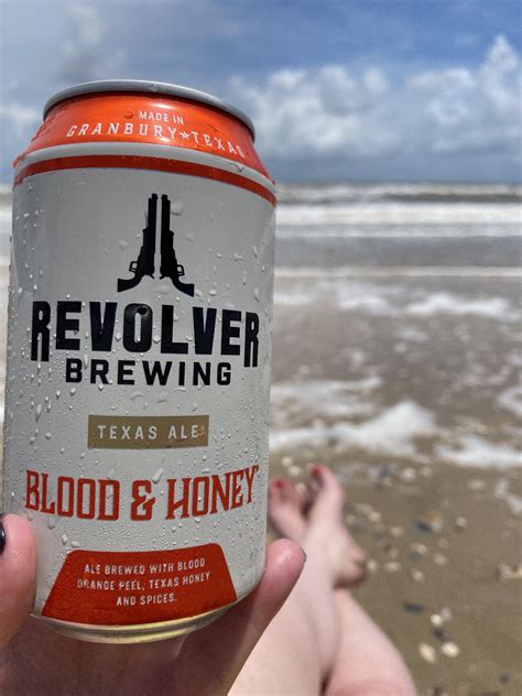 Texas Gulf Coast with Revolver Blood and Honey. Nice little citrus and ...