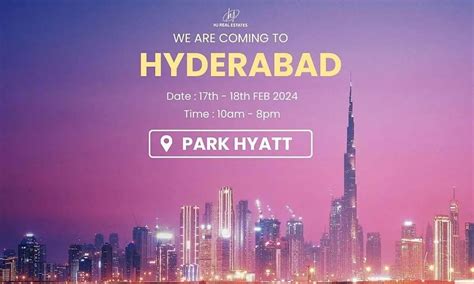 Upcoming Dubai Real Estate Event in Hyderabad 2024, Park Hyatt ...