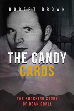 The Candy Cards: The Shocking Story of Dean Corll eBook : Brown, Robert ...