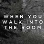 Image result for walk into