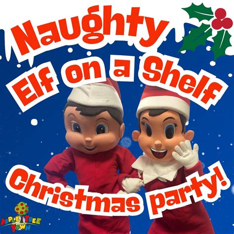 Naughty Elf on a Shelf!, Apple Tree Town, Unit 6, Loomer Road ...