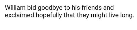 what will be the indirect speech of the sentence William said goodbye ...