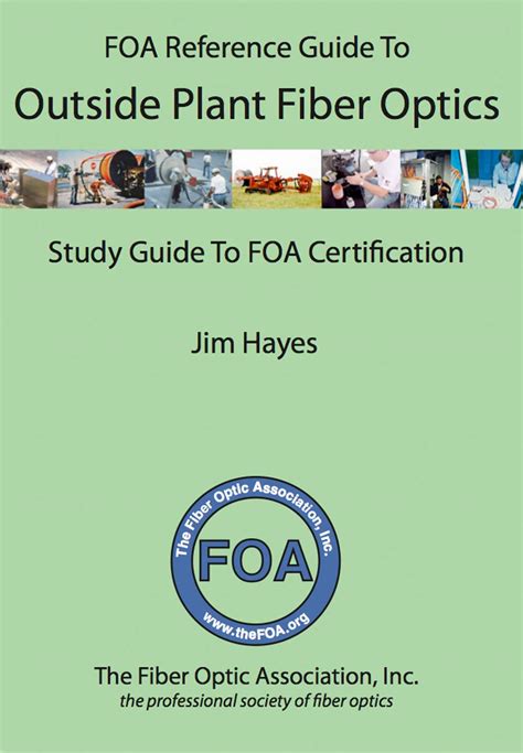 The FOA Reference Guide to Outside Plant Fiber Optics: And Fiber Optic ...