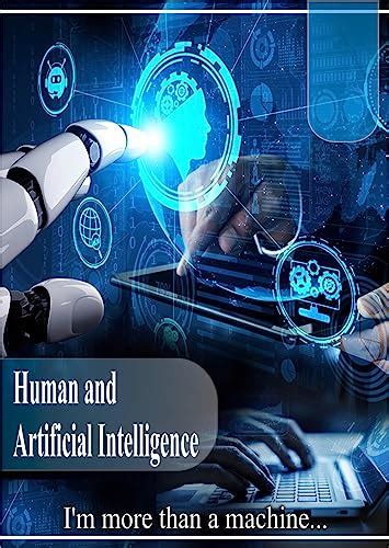 Human and Artificial Intelligence (I'm more than a machine...) eBook ...