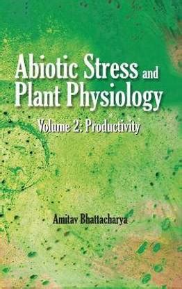 Abiotic Stress and Plant Physiology, Volume 02: Productivity: Buy ...