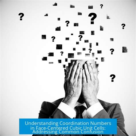 Understanding Coordination Numbers in Face-Centered Cubic Unit Cells ...