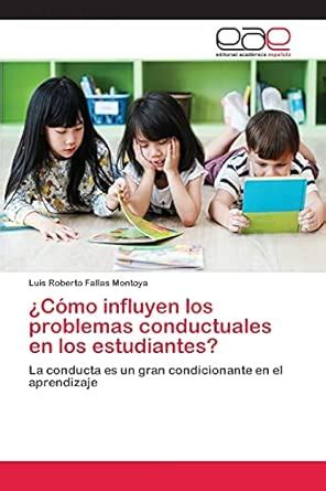Buy ¿Cómo influyen los problemas conductuales en los estudiantes? Book ...