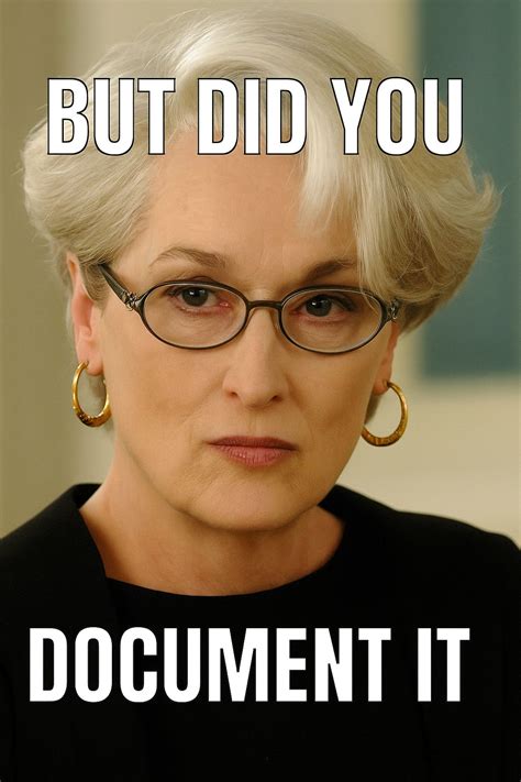 If you didn't document it, it didn't happen! | Laura E.