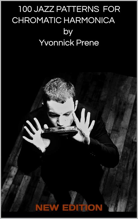 100 JAZZ PATTERNS FOR CHROMATIC HARMONICA by Yvonnick Prene: AUDIO ...