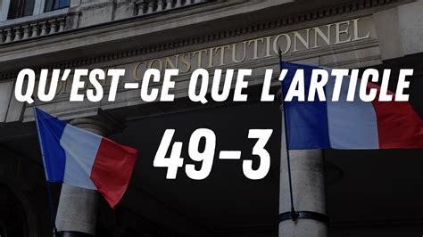 Qu'est-ce que l'article 49-3 de la Constitution française
