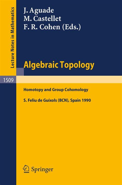 Buy Algebraic Topology: Homotopy and Group Cohomology: 1509 (Lecture ...