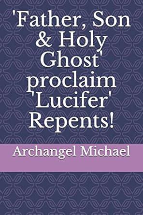 'Father, Son & Holy Ghost' proclaim 'Lucifer' Repents! : Amazon.in: Books