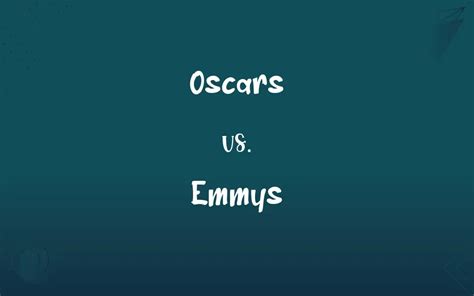 Oscars vs. Emmys: What's the Difference?