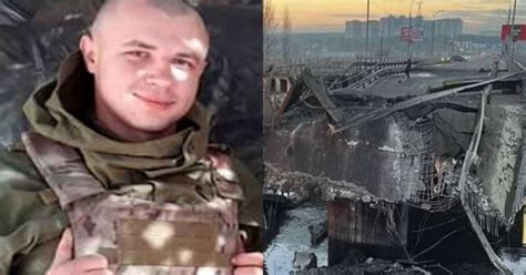 Ukrainian Soldier Blew Himself Up On A Bridge To Stop The Russian ...