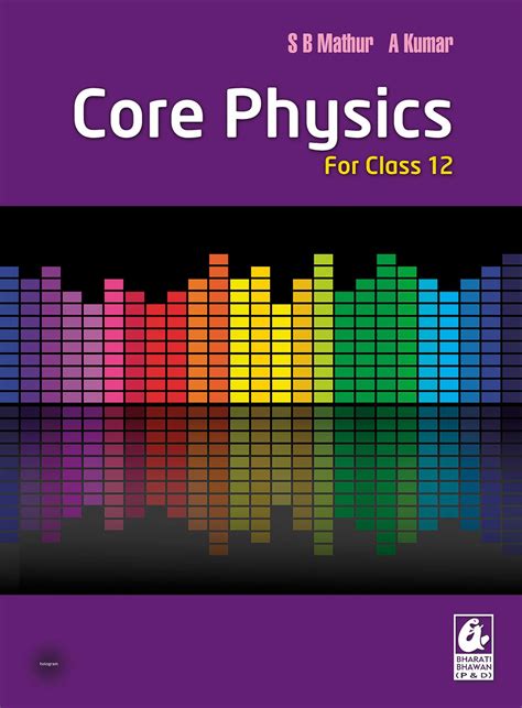 Core Physics for Class 12 eBook : Mathur, S B, Kumar, Arun: Amazon.in ...