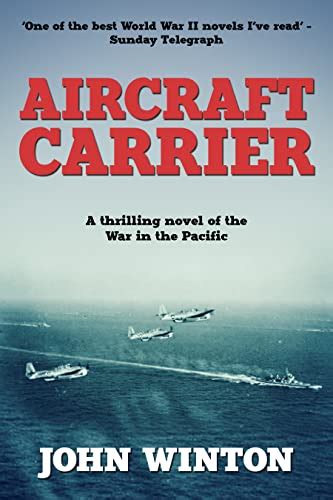 Aircraft Carrier: A thrilling novel of the War in the Pacific (John ...