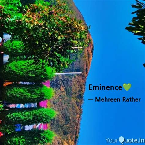 Eminence💚 | Quotes & Writings by Mehreen Rather | YourQuote
