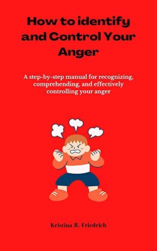 How to Identify And Control Your Anger: A step-by-step manual for ...