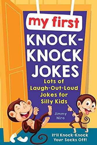My First Knock-Knock Jokes: Lots of Laugh-Out-Loud Jokes for Silly Kids ...