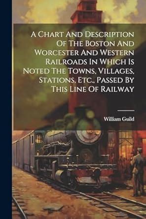 Buy A Chart And Description Of The Boston And Worcester And Western ...