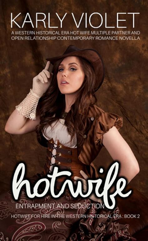 Hotwife Entrapment And Seduction - A Western Historical Era Hot Wife ...