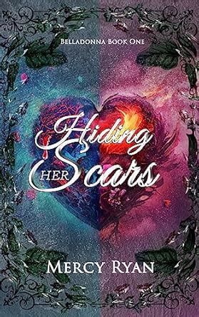 Hiding Her Scars (Belladonna Series Book 1) eBook : Ryan, Mercy: Amazon ...