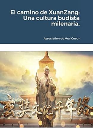 Buy El camino de XuanZang: Una cultura budista milenaria. Book Online ...