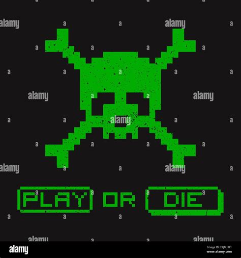 Pixel skull with crossbones propose to choose - Play or Die. Gamer ...