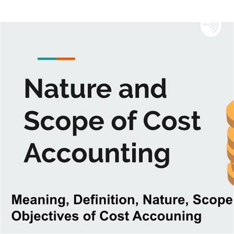 Nature and Scope of Cost Accounting | Cost Accounting Part-1 - Podcast ...