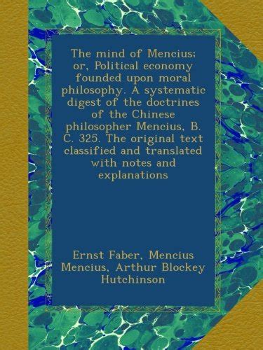 The mind of Mencius; or, Political economy founded upon moral ...