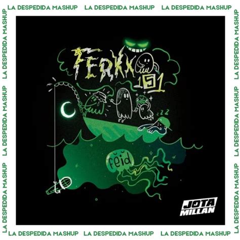Stream Feid Ft. Daddy Yankee - Ferxxo 151 x La Despedida (Jota Millán Mashup) by 𝙅 𝙊 𝙏 𝘼 𝙈 𝙄 𝙇 𝙇 ...