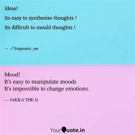Mood! It's easy to manipu... | Quotes & Writings by bharath jakka ...