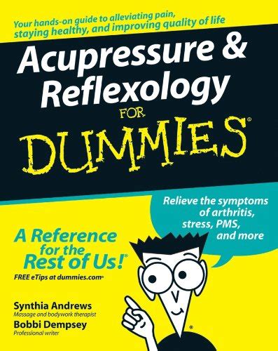 Acupressure and Reflexology For Dummies® eBook : Andrews, Synthia ...