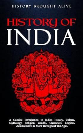 History of India: A Concise Introduction to Indian History, Culture ...