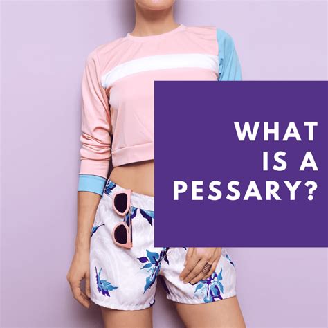 What is a Pessary? - Sunshine State Women's Care, LLC