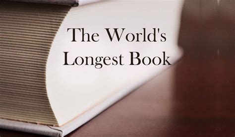 Discovering the World's Longest Book: History, Content, and Impact on ...