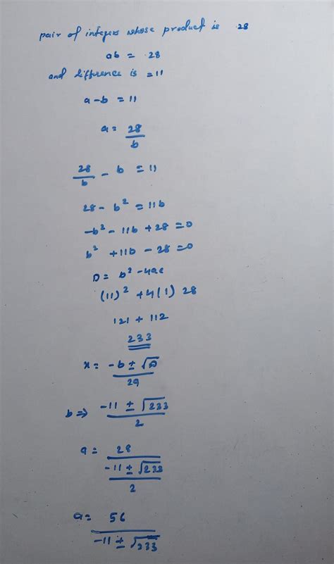 A pair of integers whose product is -- 28 and the difference is -- 11 ...